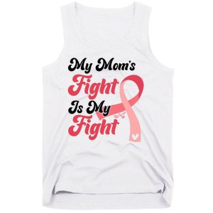 My Moms Fight Is My Fight Cancer Support Tank Top