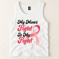 My Moms Fight Is My Fight Cancer Support Tank Top