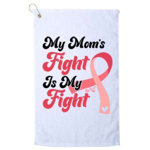 My Moms Fight Is My Fight Cancer Support Platinum Collection Golf Towel