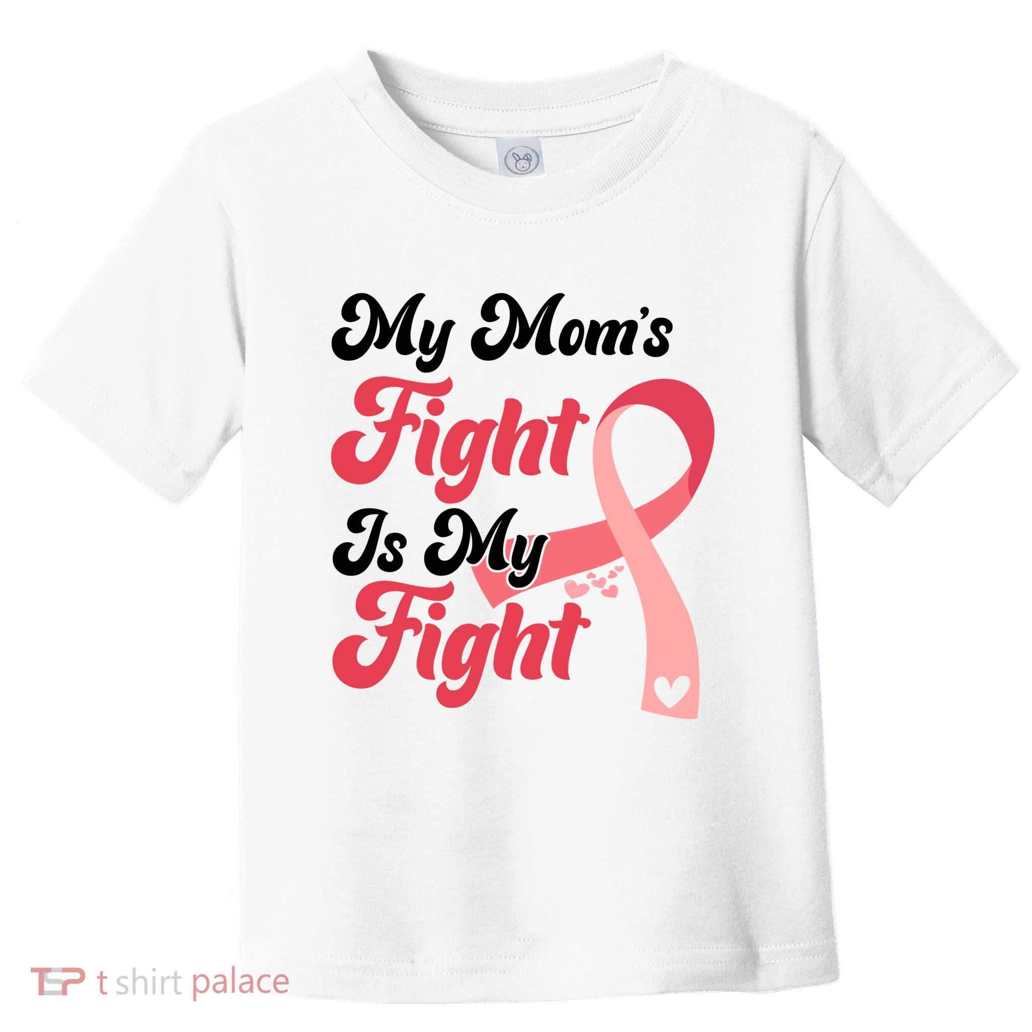 My Moms Fight Is My Fight Cancer Support Toddler T-Shirt