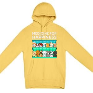 My Medicine For Happiness Called Dogs Every Day Dog Lover Premium Pullover Hoodie