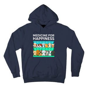 My Medicine For Happiness Called Dogs Every Day Dog Lover Tall Hoodie