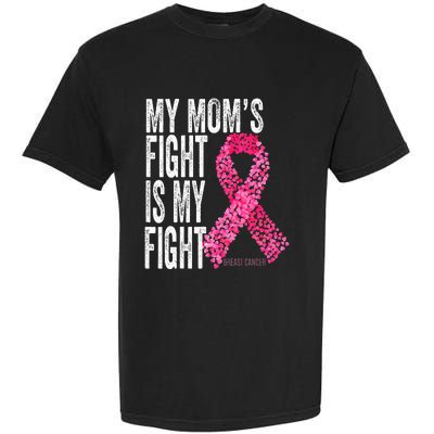 My Moms Fight Is My Fight Breast Cancer Awareness Gifts Garment-Dyed Heavyweight T-Shirt