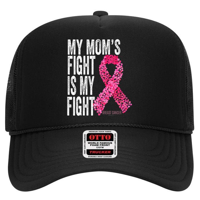 My Moms Fight Is My Fight Breast Cancer Awareness Gifts High Crown Mesh Back Trucker Hat