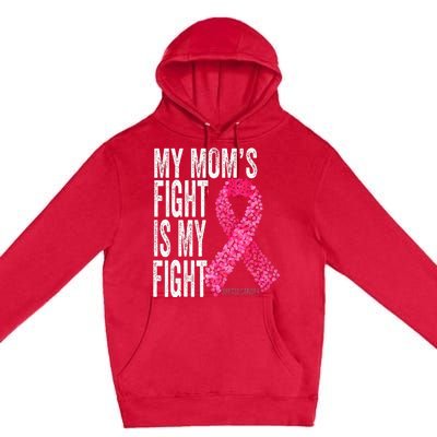 My Moms Fight Is My Fight Breast Cancer Awareness Gifts Premium Pullover Hoodie