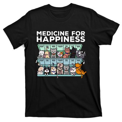 My Medicine For Happiness Called Cats every day T-Shirt