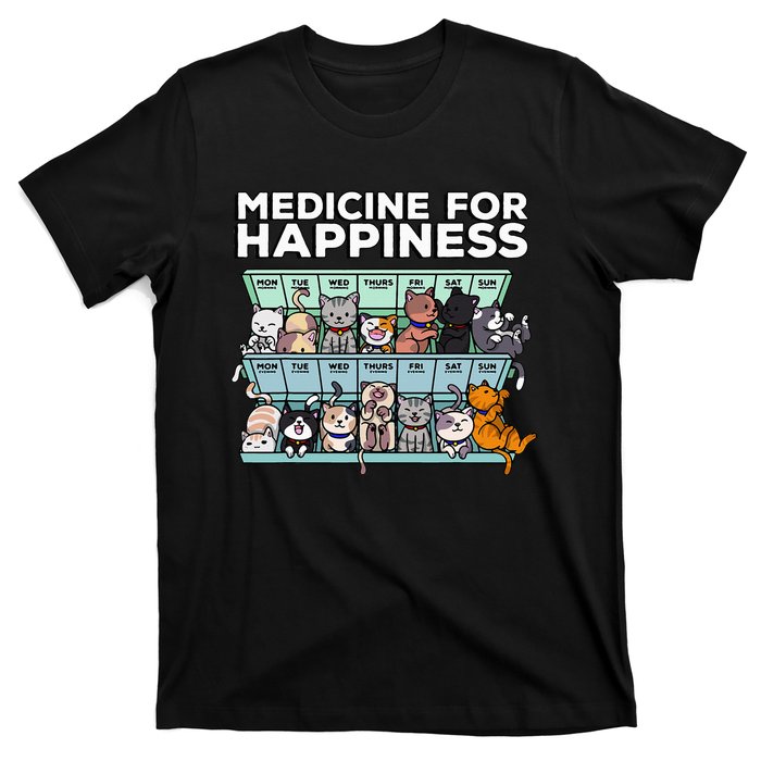 My Medicine For Happiness Called Cats every day T-Shirt