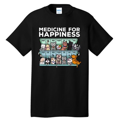 My Medicine For Happiness Called Cats every day Tall T-Shirt