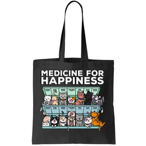 My Medicine For Happiness Called Cats every day Tote Bag