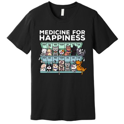 My Medicine For Happiness Called Cats every day Premium T-Shirt