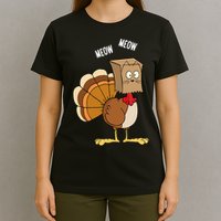 Meow Meow Funny Turkey Thanksgiving T-Shirt