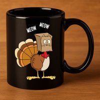 Meow Meow Funny Turkey Thanksgiving 11oz C Handle Ceramic Mug