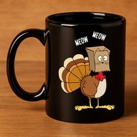 Meow Meow Funny Turkey Thanksgiving 11oz C Handle Ceramic Mug