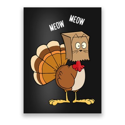 Meow Meow Funny Turkey Thanksgiving Poster