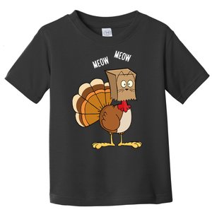 Meow Meow Funny Turkey Thanksgiving Toddler T-Shirt