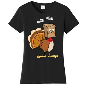 Meow Meow Funny Turkey Thanksgiving Women's T-Shirt