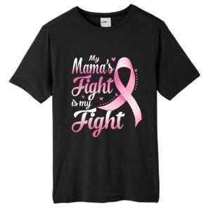 My Mamas Fight Is My Fight Breast Cancer Awareness Funny Gift Tall Fusion ChromaSoft Performance T-Shirt