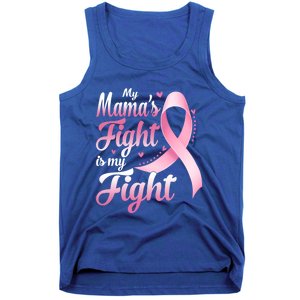 My Mamas Fight Is My Fight Breast Cancer Awareness Funny Gift Tank Top