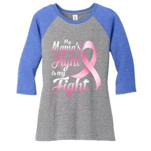 My Mamas Fight Is My Fight Breast Cancer Awareness Funny Gift Women's Tri-Blend 3/4-Sleeve Raglan Shirt