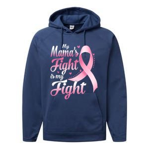 My Mamas Fight Is My Fight Breast Cancer Awareness Funny Gift Performance Fleece Hoodie