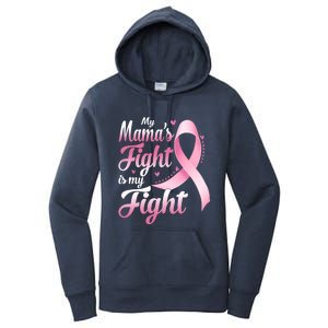 My Mamas Fight Is My Fight Breast Cancer Awareness Funny Gift Women's Pullover Hoodie