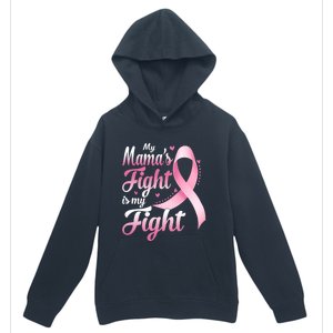 My Mamas Fight Is My Fight Breast Cancer Awareness Funny Gift Urban Pullover Hoodie