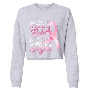 My Mamas Fight Is My Fight Breast Cancer Awareness Funny Gift Cropped Pullover Crew