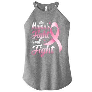 My Mamas Fight Is My Fight Breast Cancer Awareness Funny Gift Women's Perfect Tri Rocker Tank