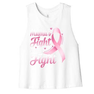 My Mamas Fight Is My Fight Breast Cancer Awareness Funny Gift Women's Racerback Cropped Tank