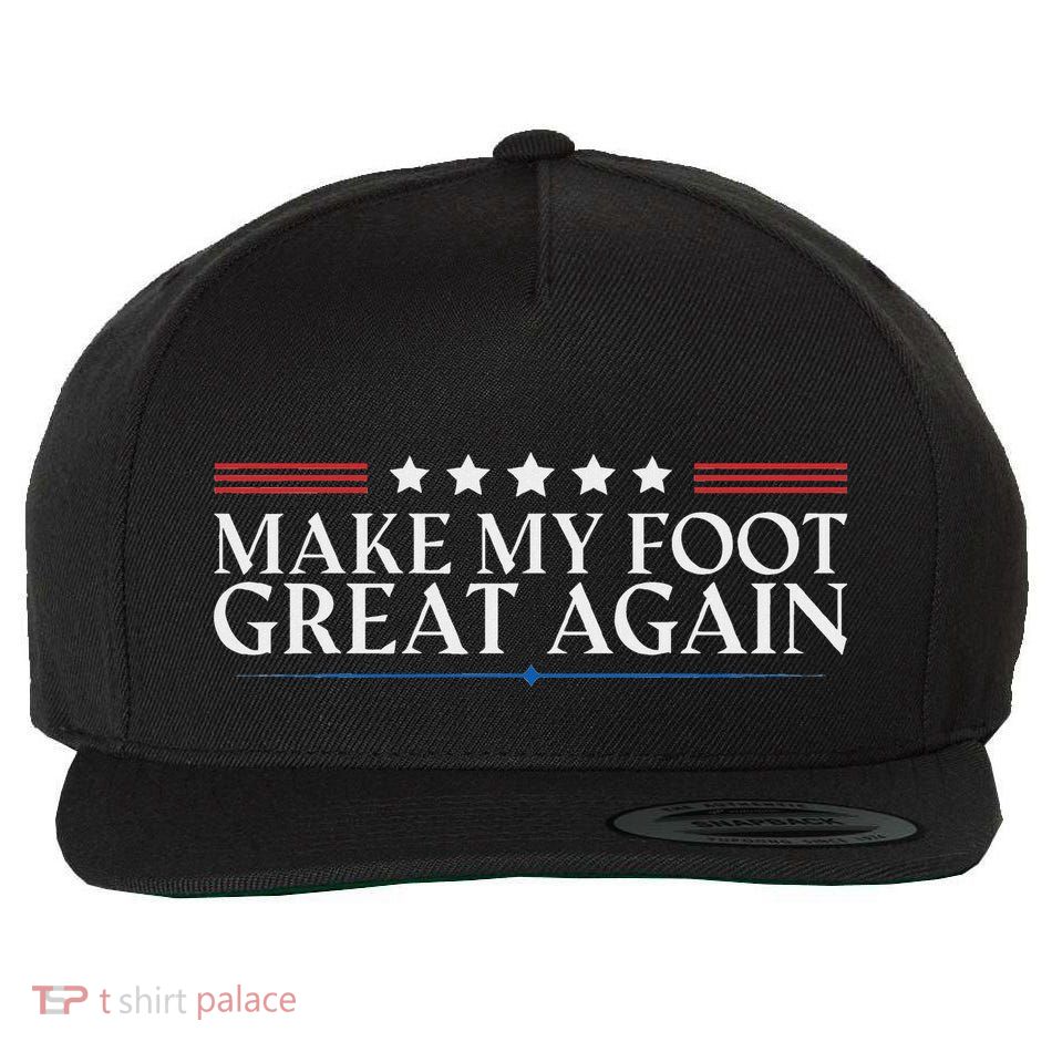 Make My Foot Great Again Broken Foot Surgery Recovery Funny Wool Snapback Cap
