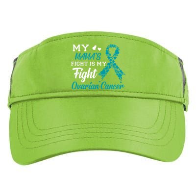 My Mamas Fight Is My Fight Ovarian Cancer Awareness Gift Adult Drive Performance Visor