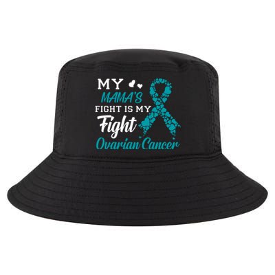 My Mamas Fight Is My Fight Ovarian Cancer Awareness Gift Cool Comfort Performance Bucket Hat