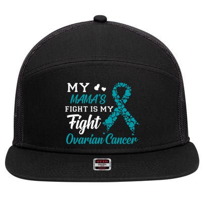 My Mamas Fight Is My Fight Ovarian Cancer Awareness Gift 7 Panel Mesh Trucker Snapback Hat