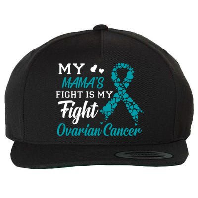 My Mamas Fight Is My Fight Ovarian Cancer Awareness Gift Wool Snapback Cap