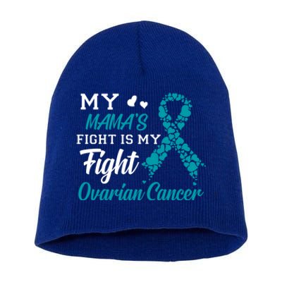 My Mamas Fight Is My Fight Ovarian Cancer Awareness Gift Short Acrylic Beanie