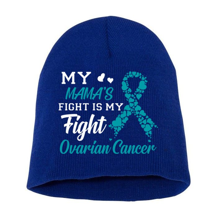 My Mamas Fight Is My Fight Ovarian Cancer Awareness Gift Short Acrylic Beanie