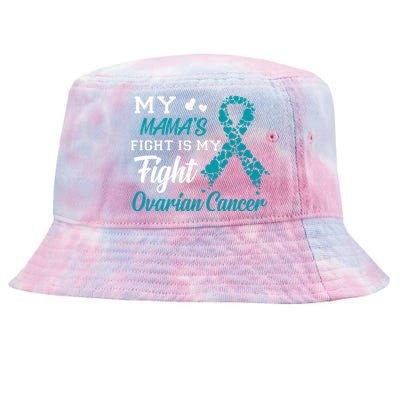 My Mamas Fight Is My Fight Ovarian Cancer Awareness Gift Tie-Dyed Bucket Hat