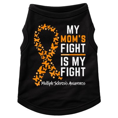 My Mom'S Fight Is My Fight Multiple Sclerosis Awareness Doggie Tank