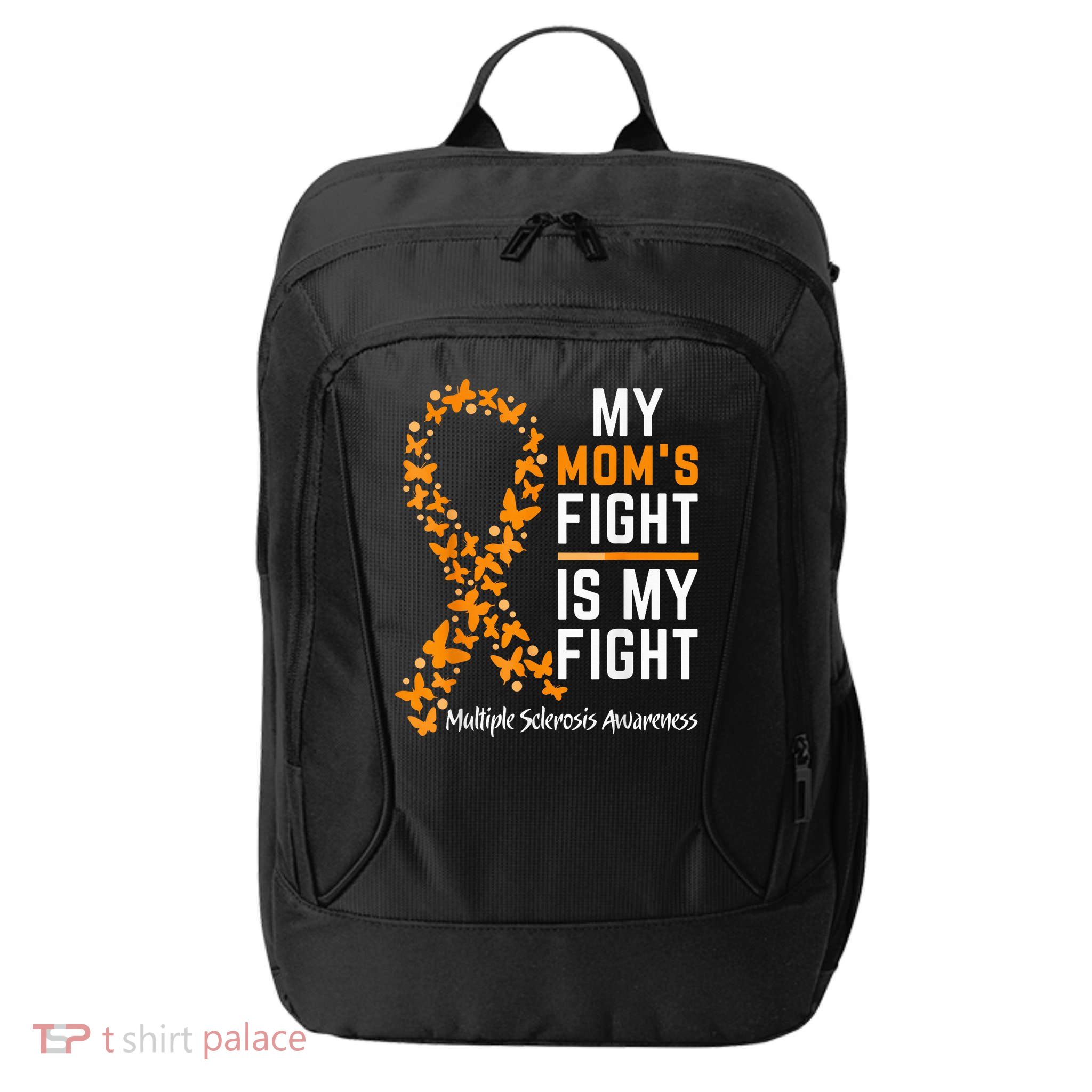 My Mom'S Fight Is My Fight Multiple Sclerosis Awareness City Backpack