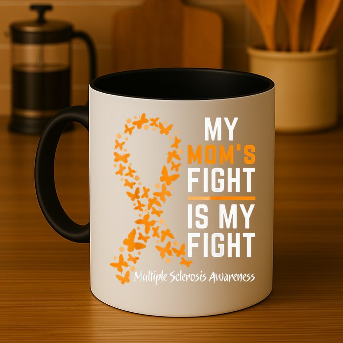 My Mom'S Fight Is My Fight Multiple Sclerosis Awareness Mug