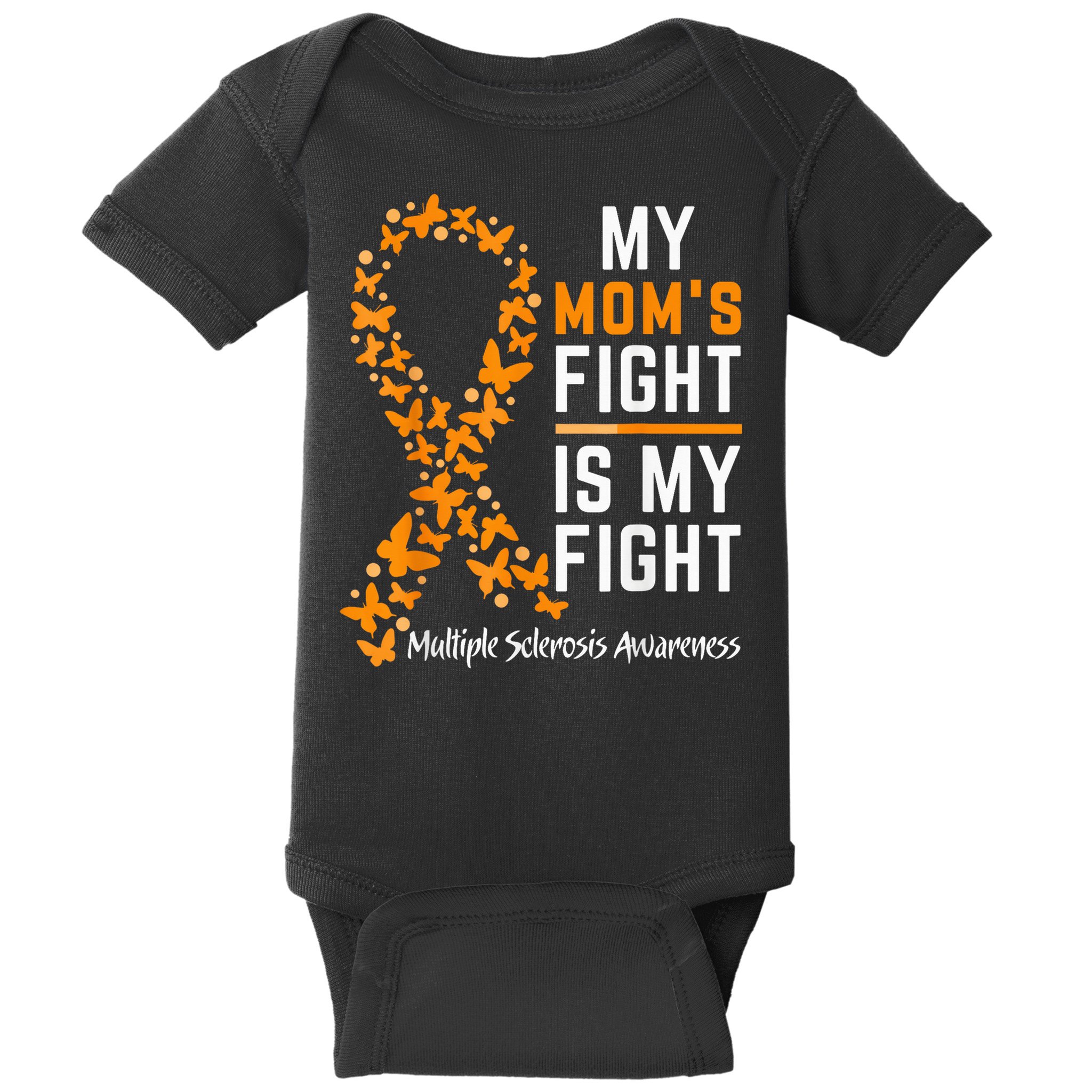 My Mom'S Fight Is My Fight Multiple Sclerosis Awareness Baby Bodysuit