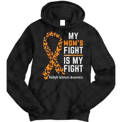 My Mom'S Fight Is My Fight Multiple Sclerosis Awareness Tie Dye Hoodie