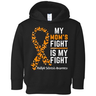 My Mom'S Fight Is My Fight Multiple Sclerosis Awareness Toddler Hoodie