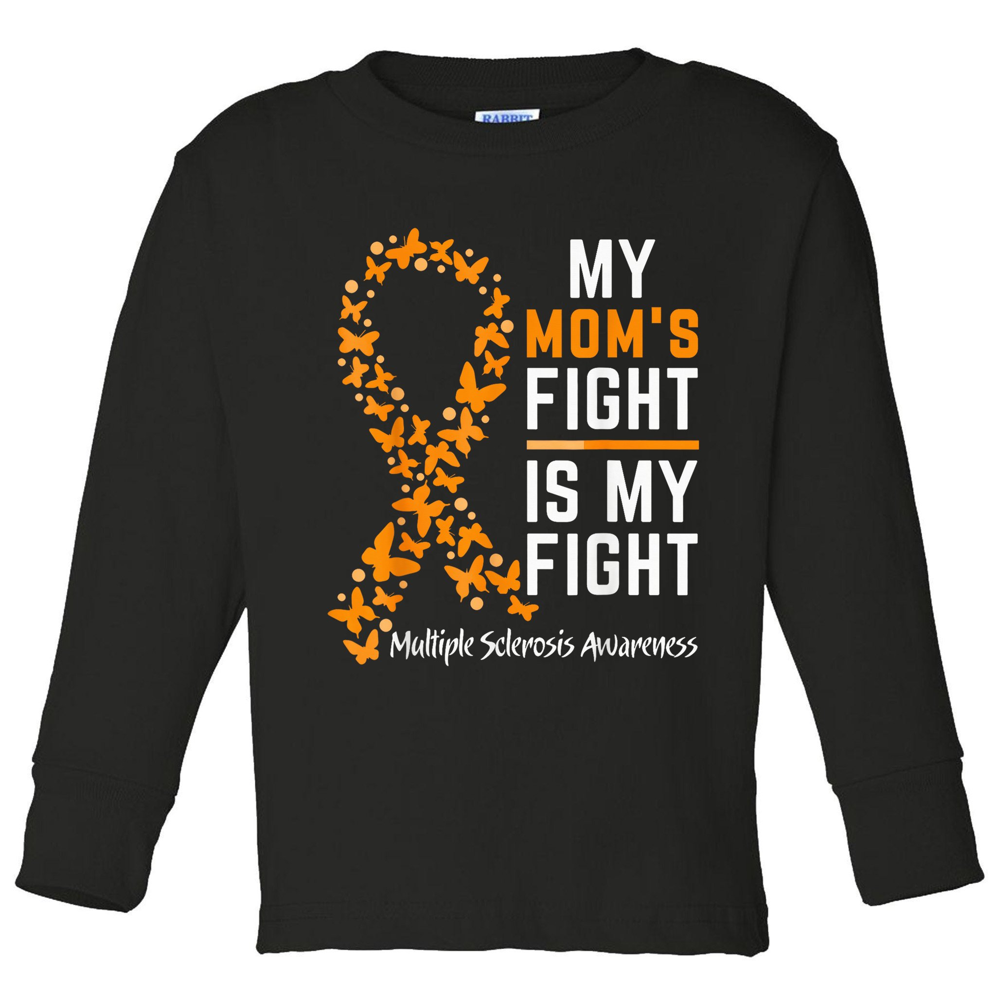 My Mom'S Fight Is My Fight Multiple Sclerosis Awareness Toddler Long Sleeve Shirt