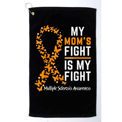 My Mom'S Fight Is My Fight Multiple Sclerosis Awareness Golf Towel