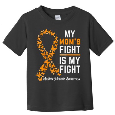 My Mom'S Fight Is My Fight Multiple Sclerosis Awareness Toddler T-Shirt