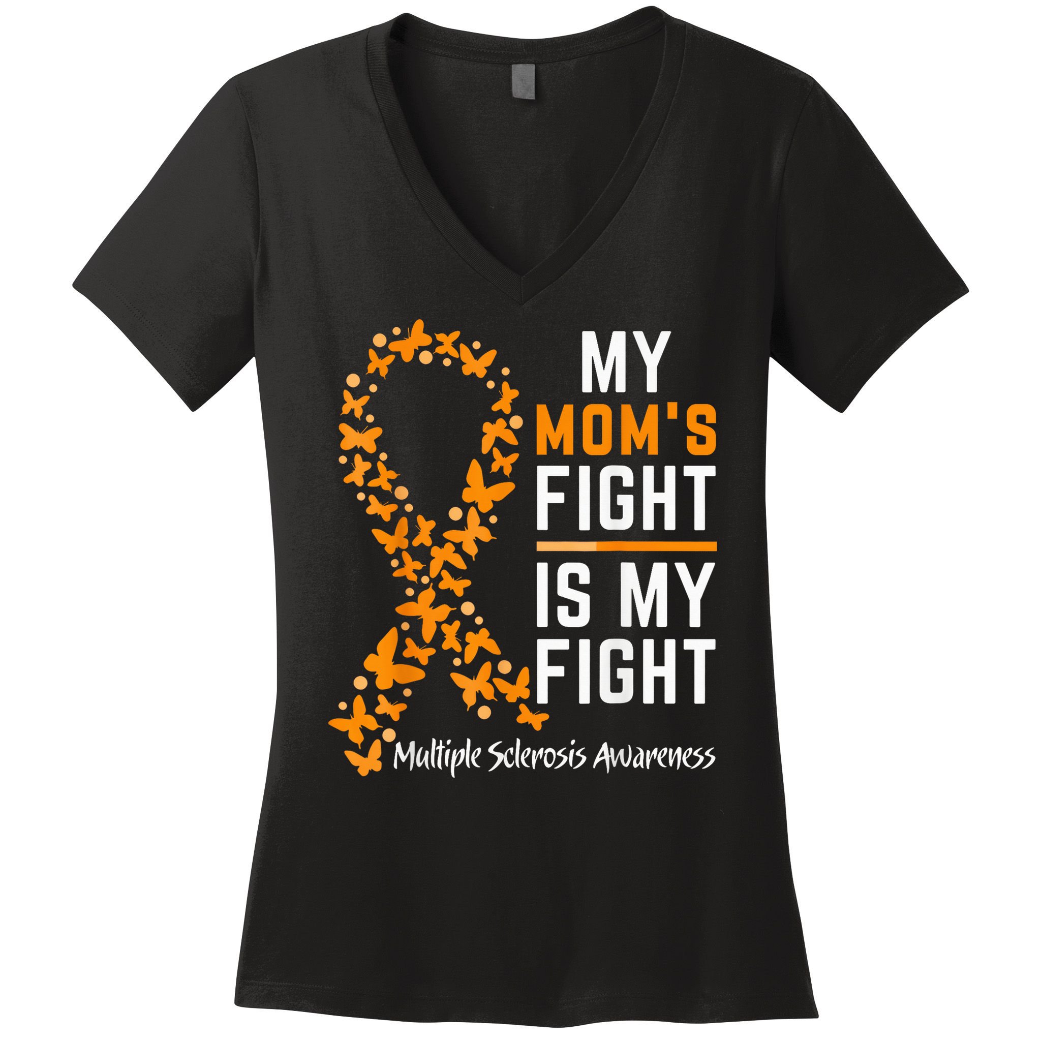 My Mom'S Fight Is My Fight Multiple Sclerosis Awareness Women's V-Neck T-Shirt