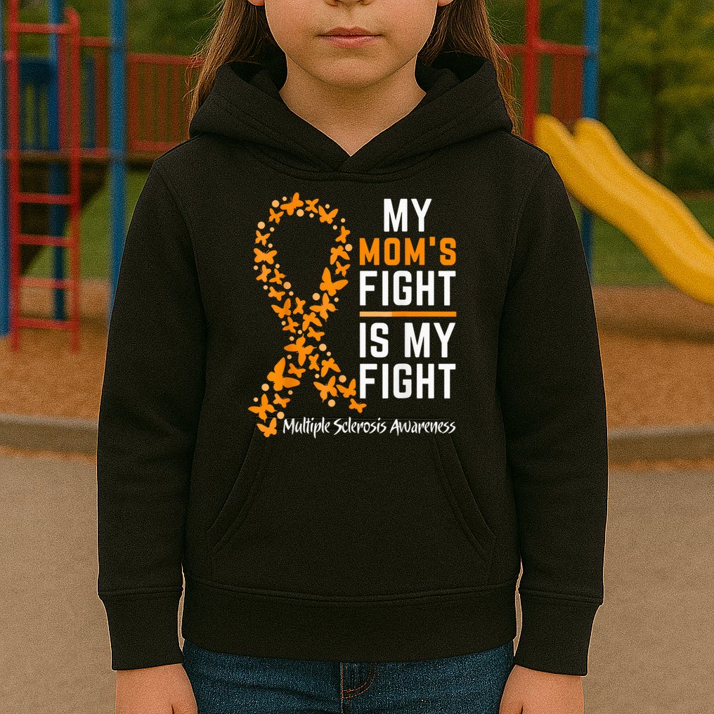 My Mom'S Fight Is My Fight Multiple Sclerosis Awareness Kids Hoodie
