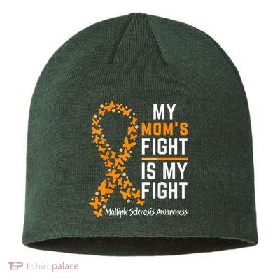 My Mom'S Fight Is My Fight Multiple Sclerosis Awareness Sustainable Beanie