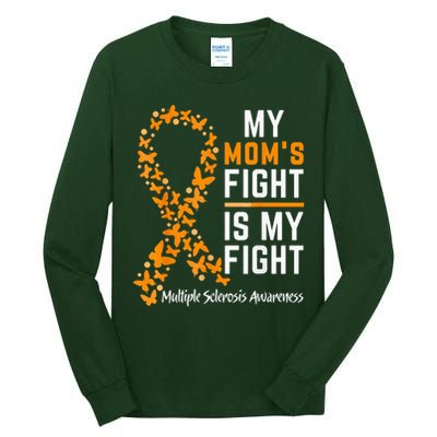 My Mom'S Fight Is My Fight Multiple Sclerosis Awareness Tall Long Sleeve T-Shirt